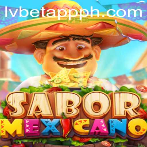 Explore the Excitement of SaborMexicano on the LVBET App PH